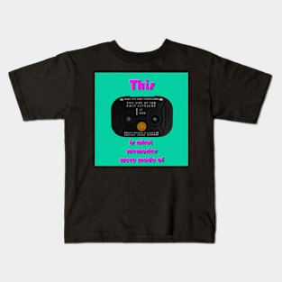 this is what memories were mode of Kids T-Shirt